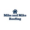 Mike and Mike Roofing